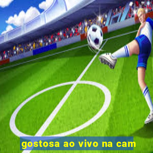 gostosa ao vivo na cam